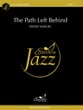 The Path Left Behind Jazz Ensemble sheet music cover